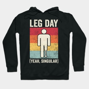 Leg Day Amputee Humor Hoodie